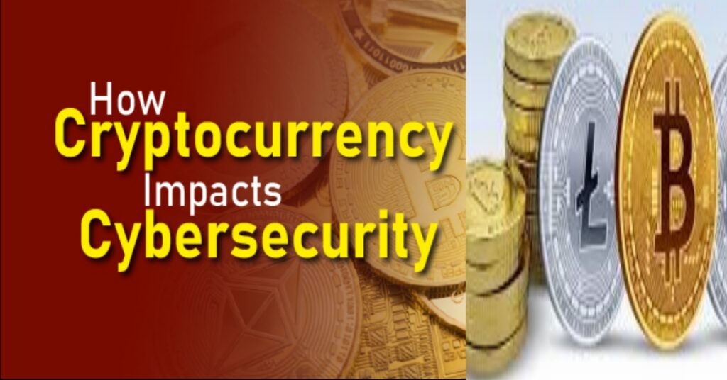 Cryptocurrency Affect Cybersecurity